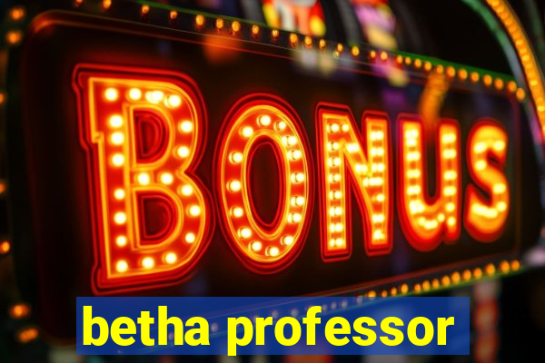 betha professor